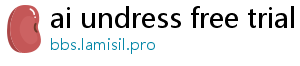 ai undress free trial